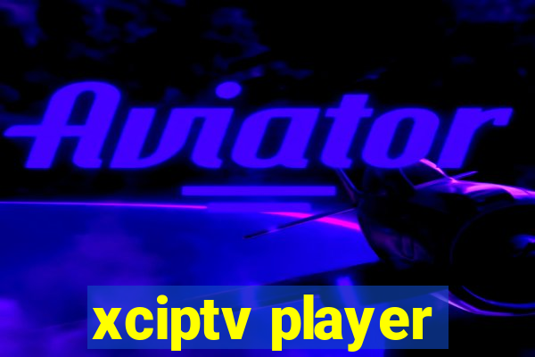 xciptv player